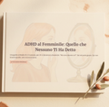 ADHD al Femminile - Guida PDF (oltre 50 pagine)